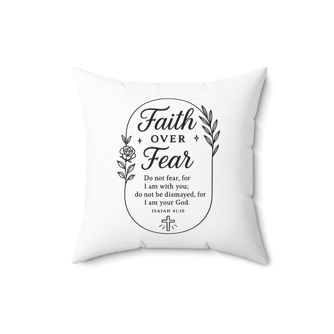 White Faith Over Fear Pillow with inspirational biblical quote