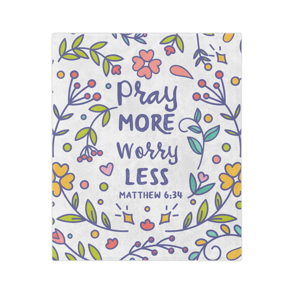 Pray More Blanket with colorful floral design and inspirational Matthew 6:34 quote on soft fleece material