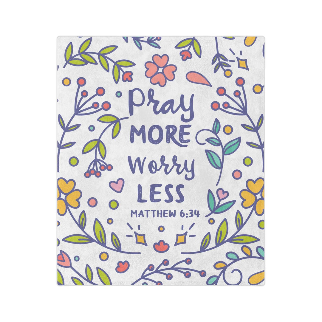 Pray More Blanket with colorful floral design and inspirational Matthew 6:34 quote on soft fleece material