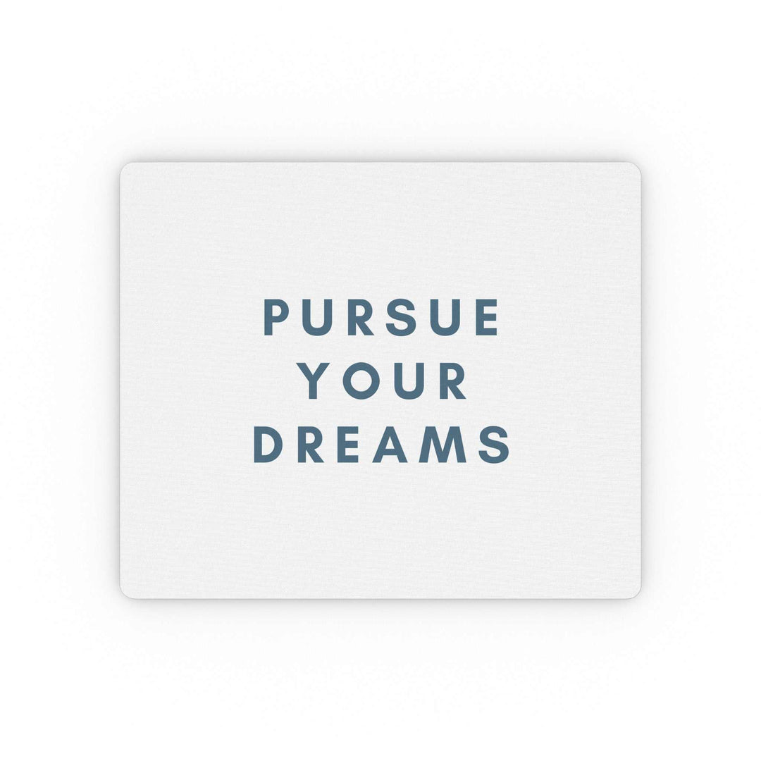 Follow Dreams Mouse Pad with "Pursue Your Dreams" text, durable white cloth top, and non-slip rubber backing, 9.3x7.8 inches