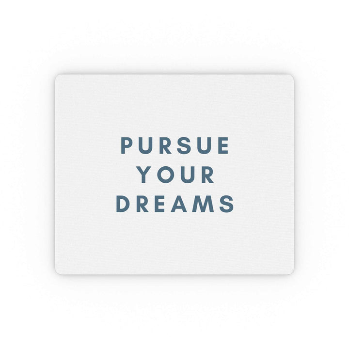 Follow Dreams Mouse Pad with "Pursue Your Dreams" text, durable white cloth top, and non-slip rubber backing, 9.3x7.8 inches