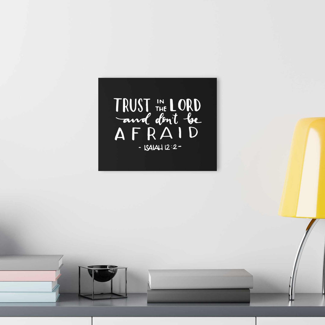 Bible Quote Acrylic Prints with Isaiah 12:2 scripture on black background