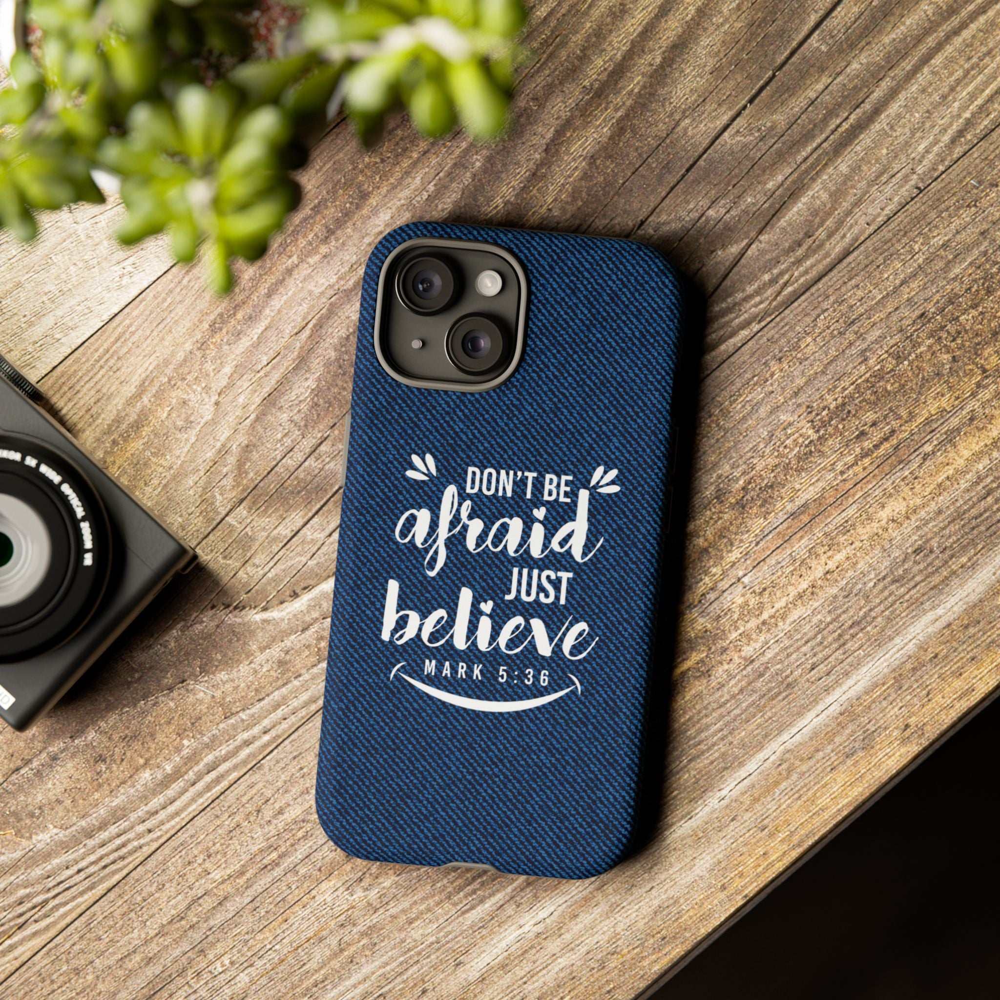 Bible Quote Phone Case with "Don't be afraid just believe" text