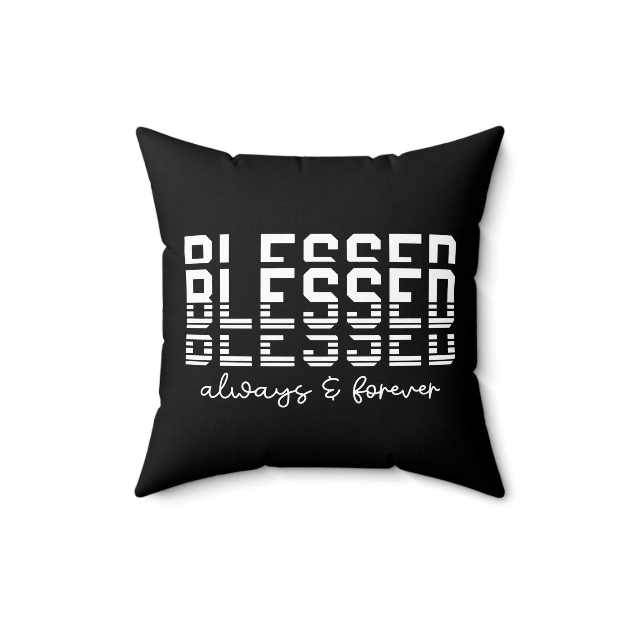 Black Forever Blessed Pillow with white text and double-sided print