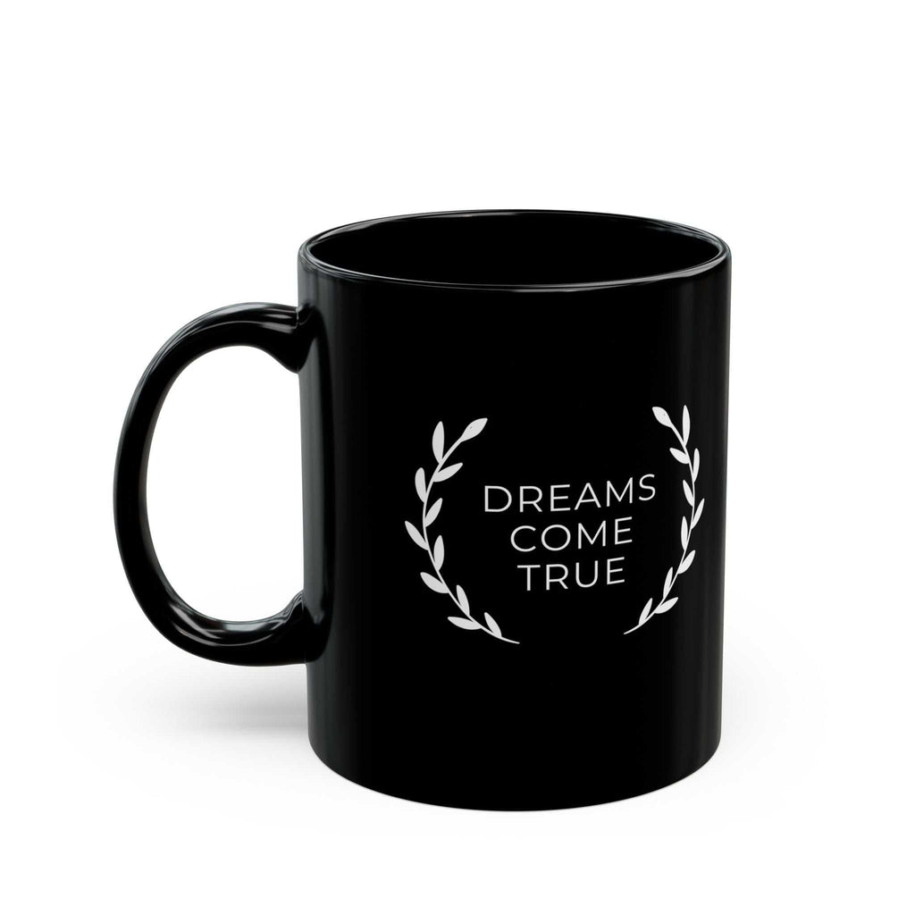 Black ceramic mug with "Dreams Come True" text and laurel design, 11oz, glossy finish, microwave and dishwasher safe