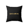 Black pillow with gold "God is with me." text, double-sided print, 100% polyester, concealed zipper