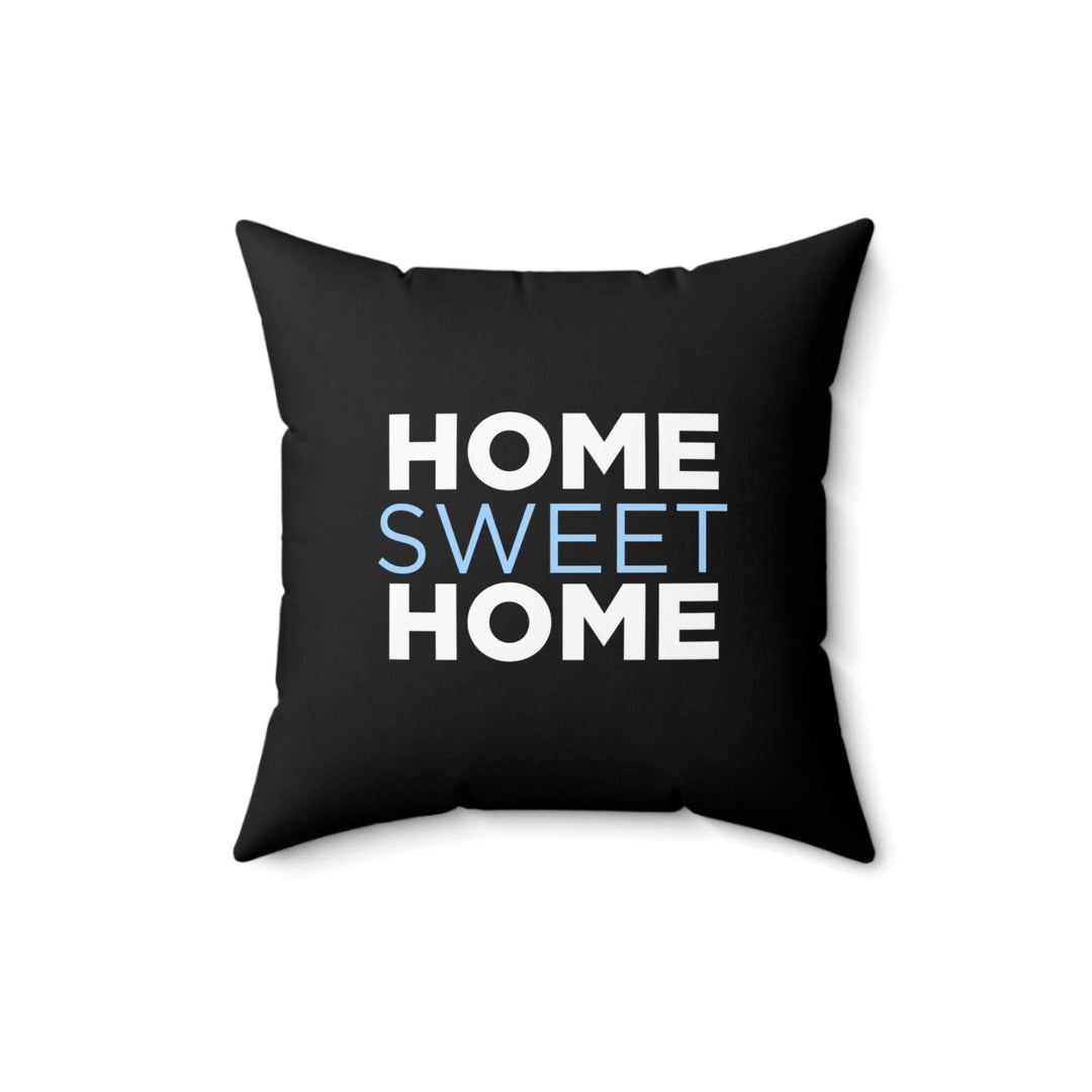 Black decorative pillow with "HOME SWEET HOME" text in white and blue, soft polyester fabric with double-sided print and concealed zipper.
