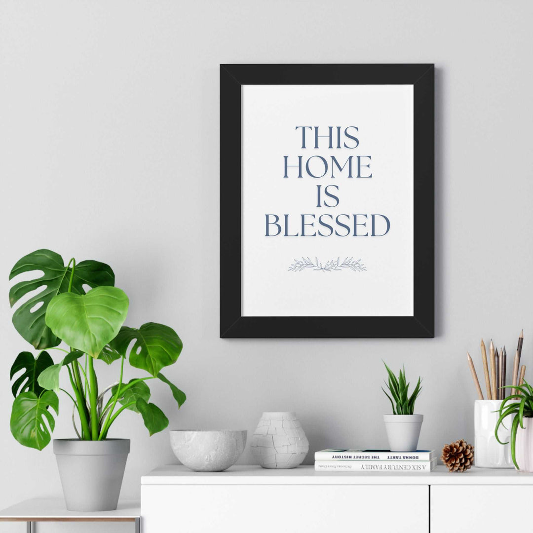 Blessed Home Framed Poster with "This Home is Blessed"