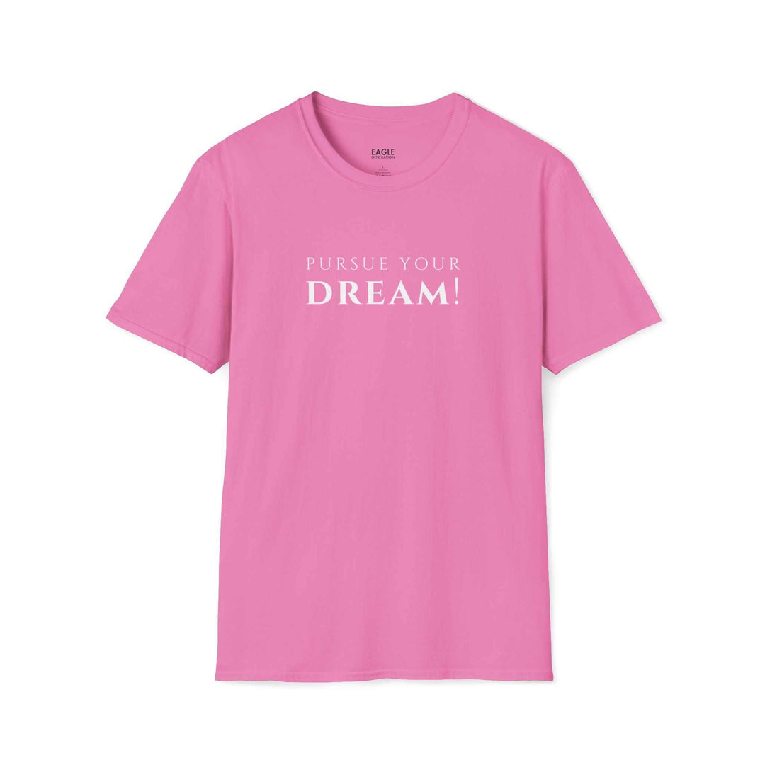 Chase Dreams T-Shirt pink with "Pursue Your Dream!" text