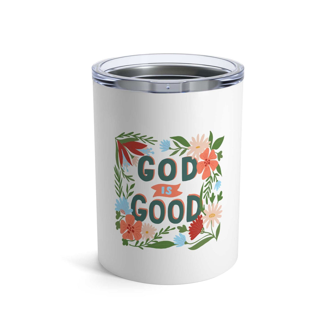 God is Good Tumbler stainless steel vacuum insulated 10oz