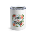 God is Good Tumbler stainless steel vacuum insulated 10oz