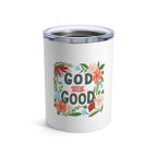 God is Good Tumbler stainless steel vacuum insulated 10oz