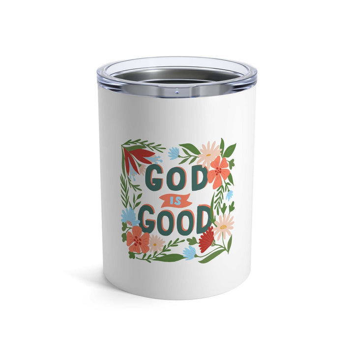 God is Good Tumbler stainless steel vacuum insulated 10oz