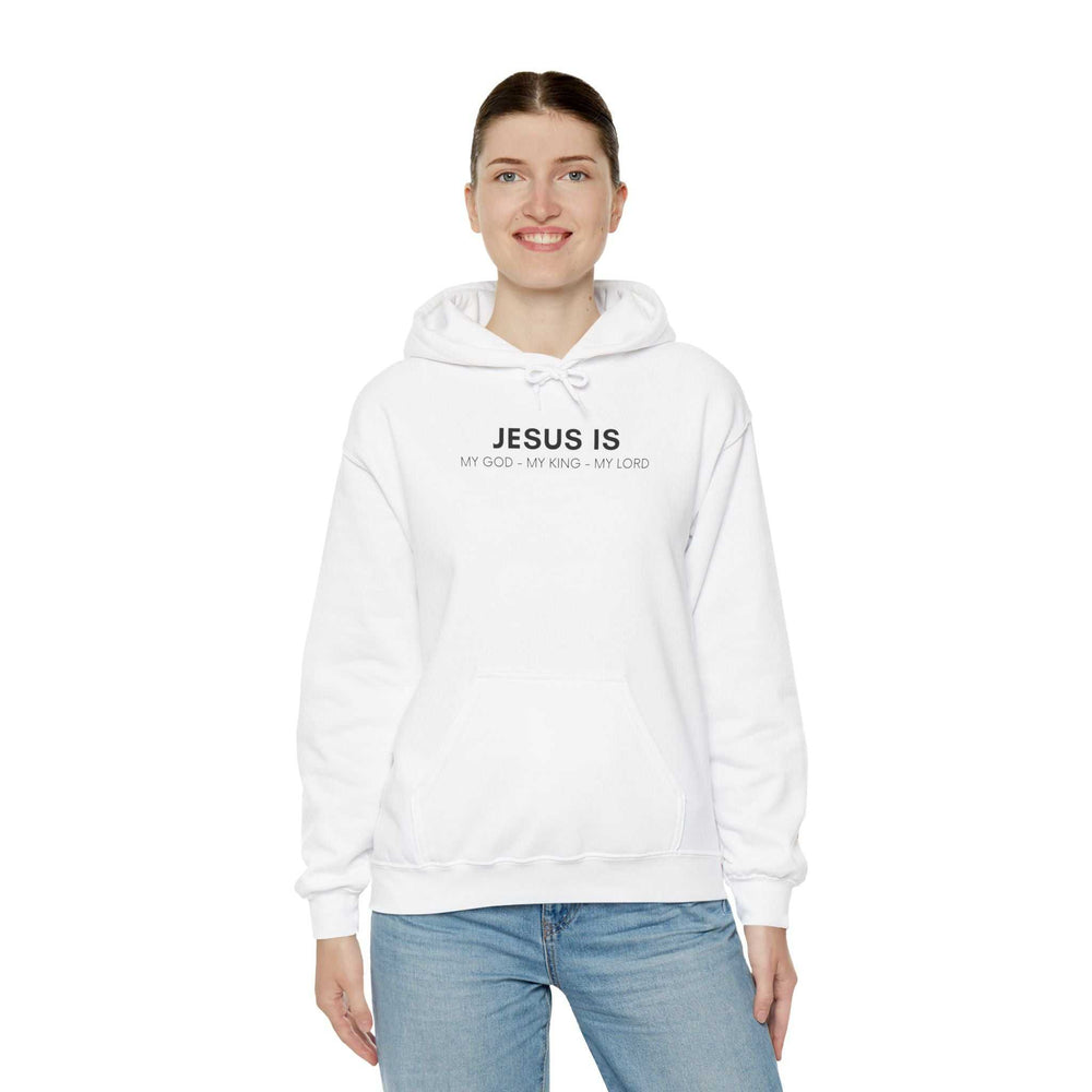Hoodie with "JESUS IS MY GOD - MY KING - MY LORD" text