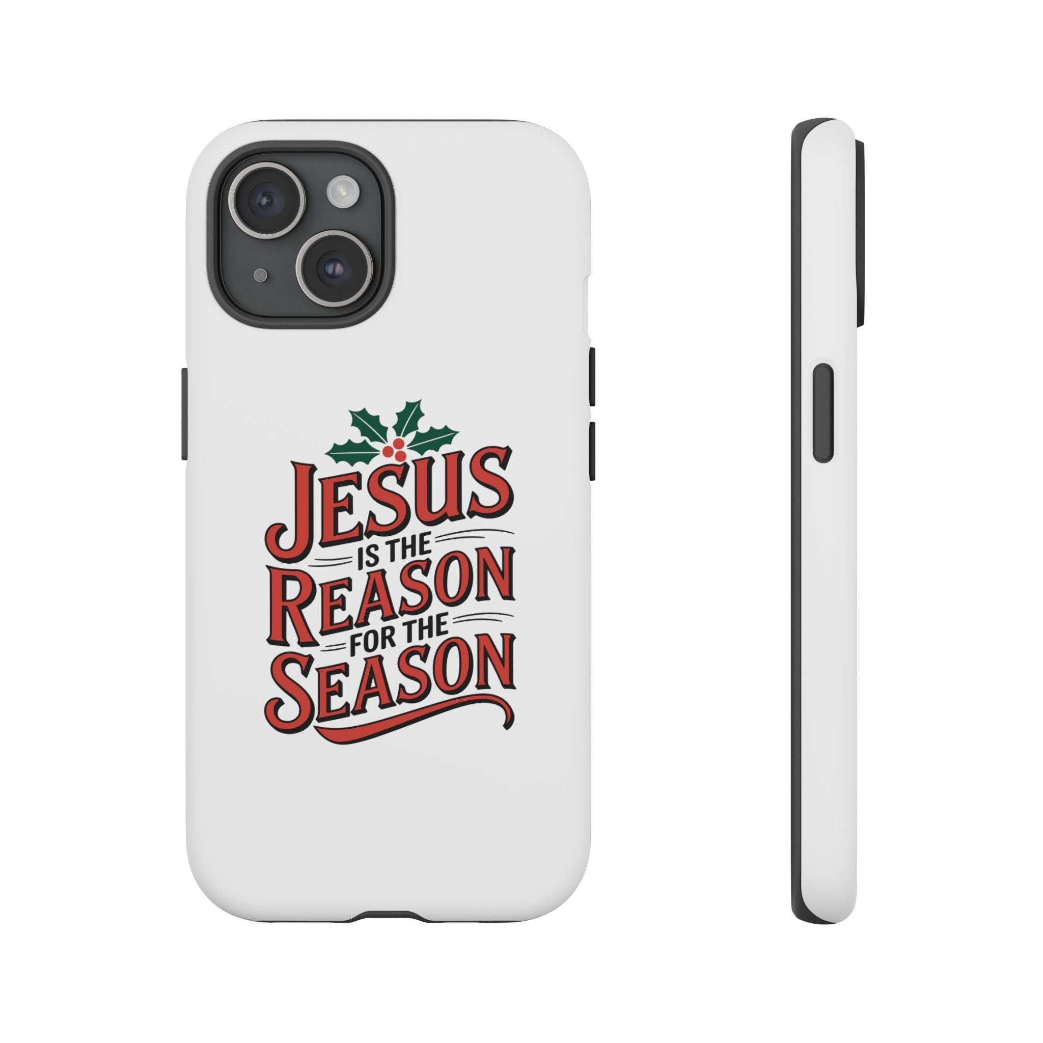 Phone case with "Jesus is the reason for the season" text