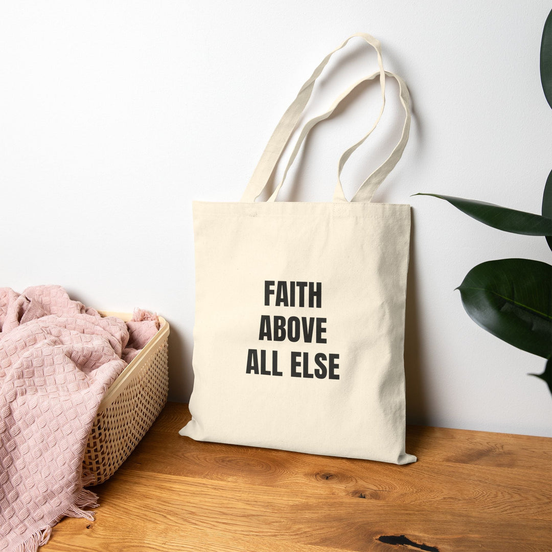 Tote Bag 100% cotton canvas bag with "Faith Above All Else" text