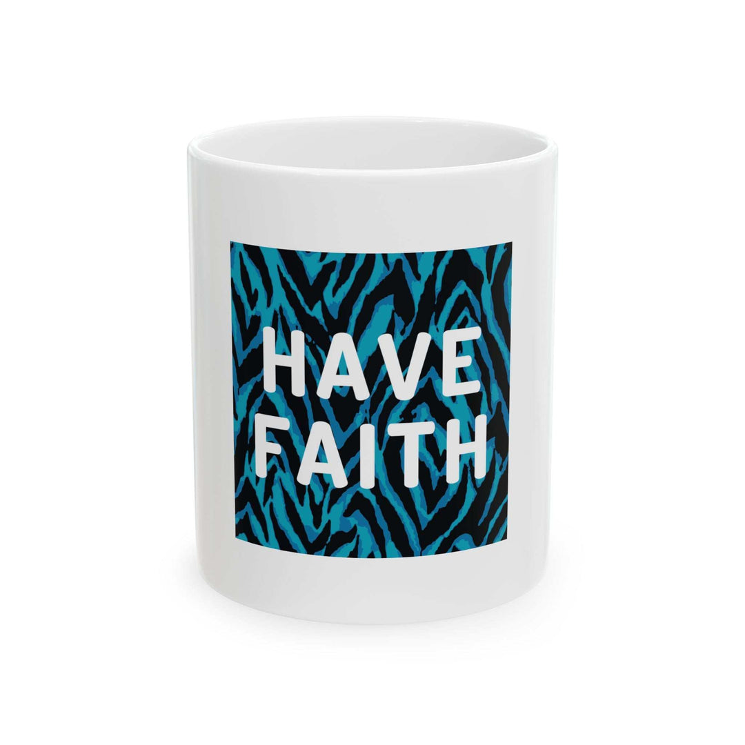 White ceramic 11oz Have Faith Mug with blue and black zebra print