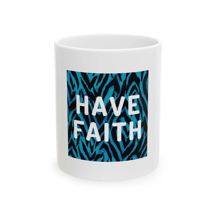 White ceramic 11oz Have Faith Mug with blue and black zebra print