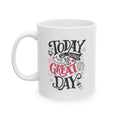 White ceramic Great Day Mug with motivational text
