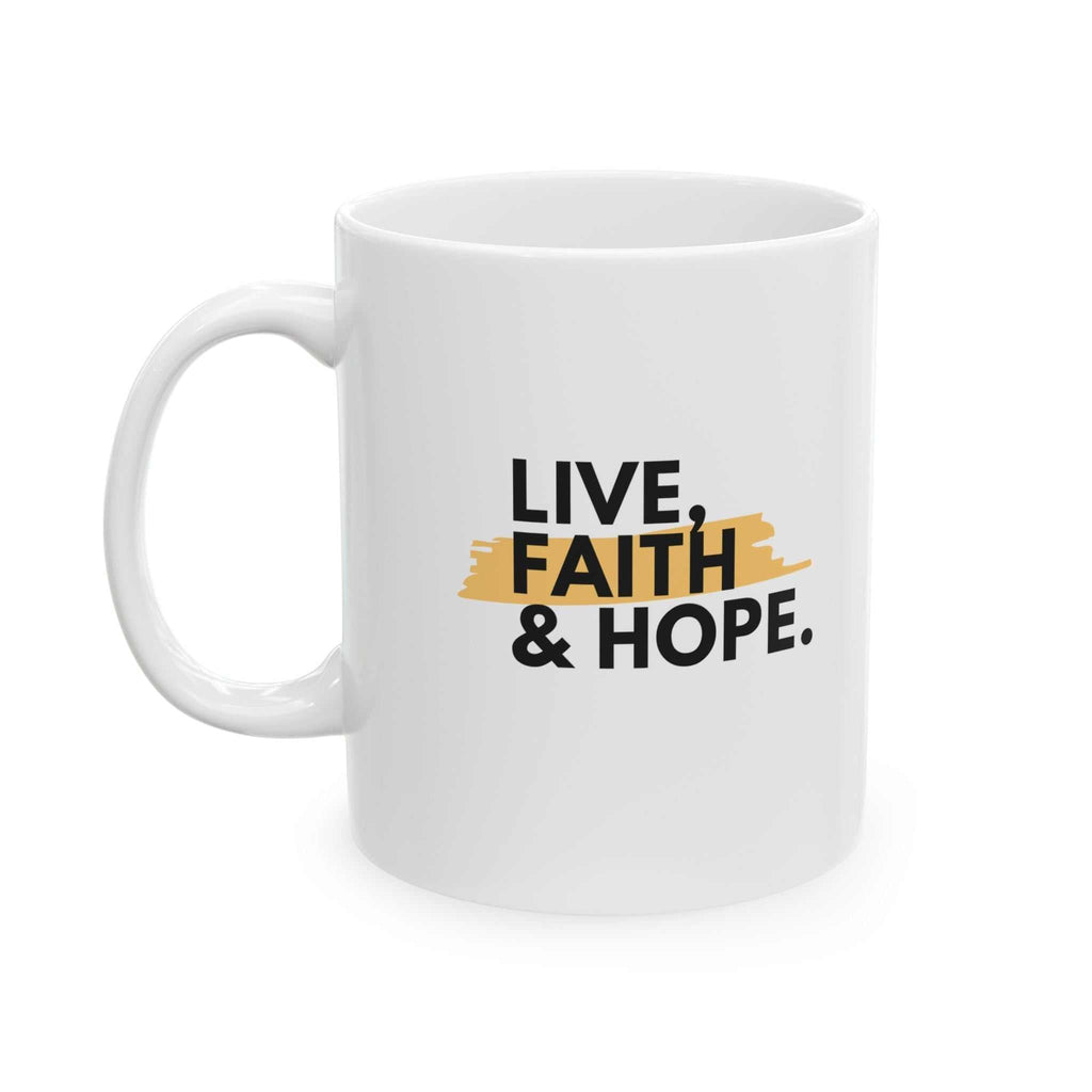 White ceramic mug with glossy finish featuring "Live, Faith & Hope" inspirational text in black and gold brushstroke design