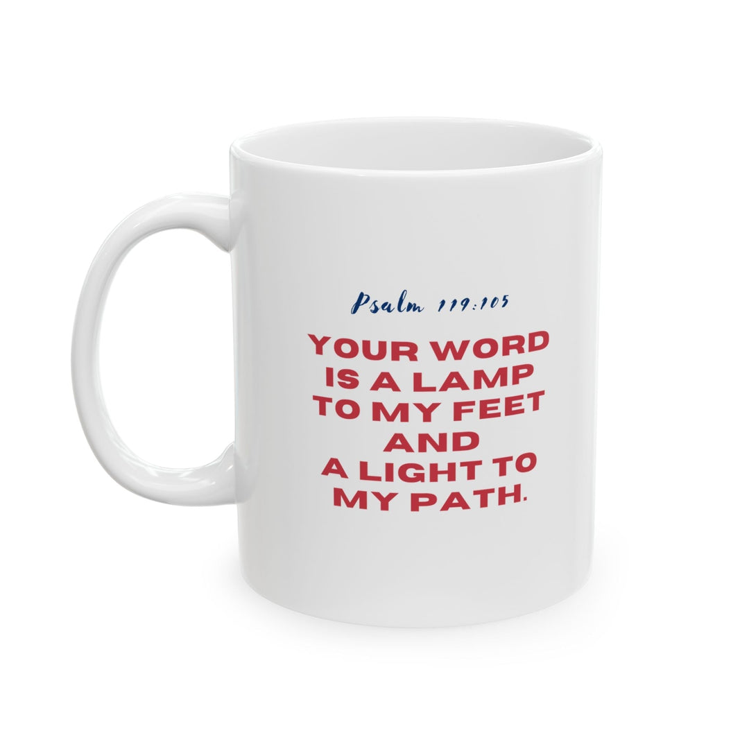 White ceramic mug with Psalm 119:105 scripture "Your word is a lamp to my feet and a light to my path" in red text, 11oz, glossy finish, C-shaped handle, microwave and dishwasher safe.