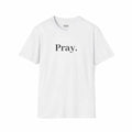 White Pray T-Shirt with black text, made from 100% ring-spun cotton, classic fit, tear-away label.