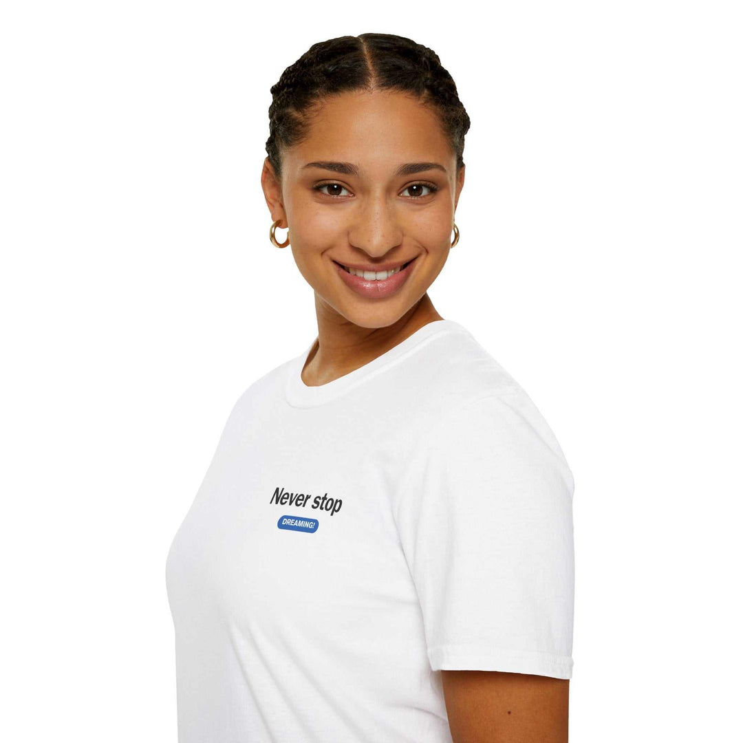 Woman wearing a white Never Stop Dreaming T-Shirt